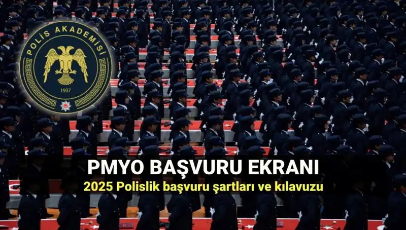 2025 PMYO Başvuru Süreci Başlıyor: Polislik İçin Gereken Her Şey!