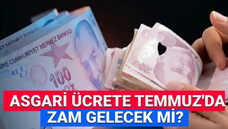 Asgari Ücrete Ara Zamda Son Durum: Temmuzda Ek Artış Beklentileri