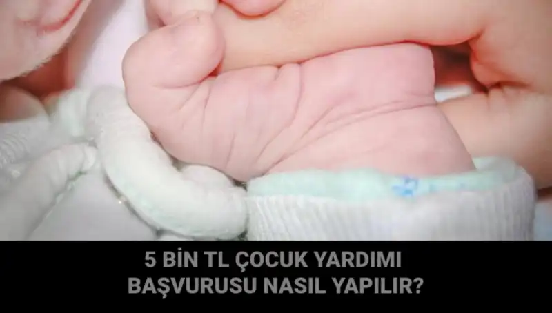 5 Bin TL Çocuk Yardımı Başvurusu: İhtiyaç Sahipleri İçin Rehber